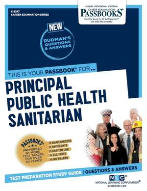 Principal Public Health Sanitarian (C-3347): Passbooks Study Guide Volume 3347 de National Learning Corporation