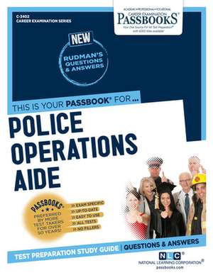 Police Operations Aide (C-3402): Passbooks Study Guide Volume 3402 de National Learning Corporation