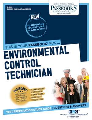 Environmental Control Technician (C-3582): Passbooks Study Guide Volume 3582 de National Learning Corporation