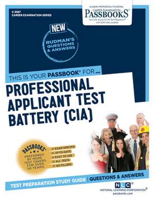 Professional Applicant Test Battery (Cia) (C-3587): Passbooks Study Guide Volume 3587 de National Learning Corporation