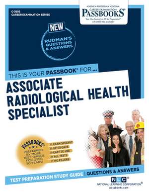 Associate Radiological Health Specialist (C-3692): Passbooks Study Guide Volume 3692 de National Learning Corporation