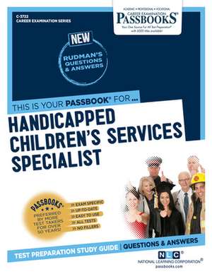 Handicapped Children's Services Specialist (C-3722): Passbooks Study Guide Volume 3722 de National Learning Corporation