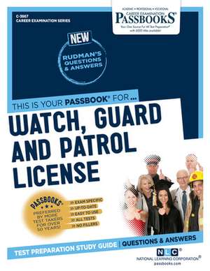 Watch, Guard and Patrol License (C-3867): Passbooks Study Guide Volume 3867 de National Learning Corporation