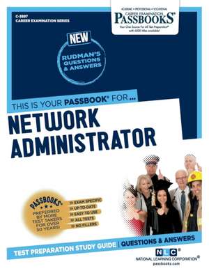 Network Administrator (C-3897): Passbooks Study Guide Volume 3897 de National Learning Corporation