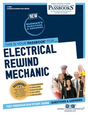 Electrical Rewind Mechanic (C-3957): Passbooks Study Guide Volume 3957 de National Learning Corporation