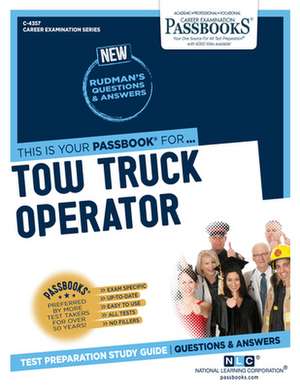 Tow Truck Operator (C-4357): Passbooks Study Guide Volume 4357 de National Learning Corporation