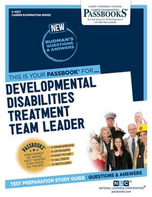 Developmental Disabilities Treatment Team Leader (C-4527): Passbooks Study Guide Volume 4527 de National Learning Corporation