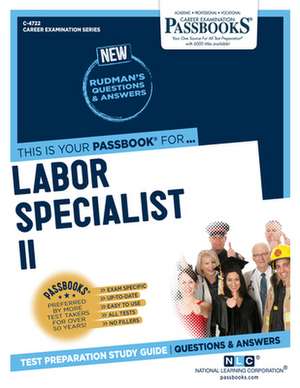 Labor Specialist II (C-4722): Passbooks Study Guide Volume 4722 de National Learning Corporation