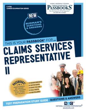 Claims Services Representative II (C-4792): Passbooks Study Guide Volume 4792 de National Learning Corporation