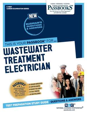 Wastewater Treatment Electrician (C-4807): Passbooks Study Guide Volume 4807 de National Learning Corporation