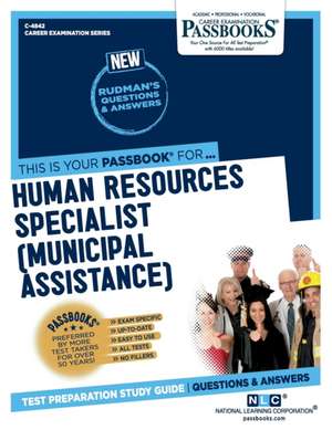 Human Resources Specialist (Municipal Assistance) (C-4842): Passbooks Study Guide Volume 4842 de National Learning Corporation