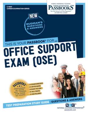 Office Support Exam (Ose) (C-4947): Passbooks Study Guide Volume 4947 de National Learning Corporation