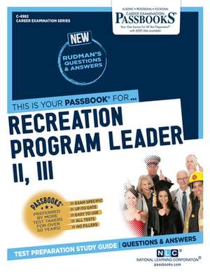 Recreation Program Leader II, III (C-4982): Passbooks Study Guide Volume 4982 de National Learning Corporation