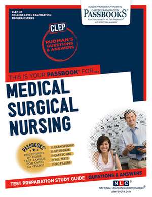 Medical Surgical Nursing (Clep-37): Passbooks Study Guide Volume 37 de National Learning Corporation