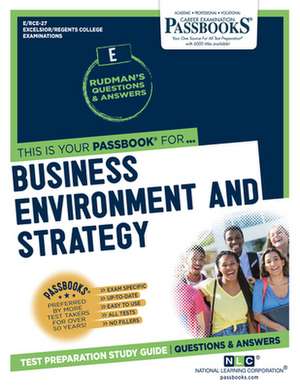 Business Environment and Strategy (Rce-27): Passbooks Study Guide Volume 27 de National Learning Corporation