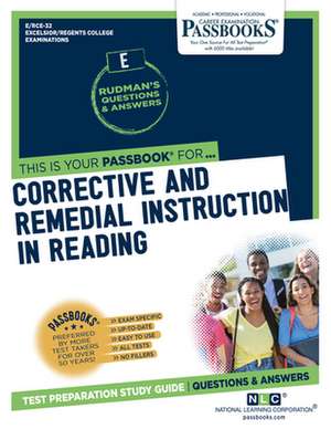 Corrective and Remedial Instruction in Reading (Rce-32): Passbooks Study Guide Volume 32 de National Learning Corporation