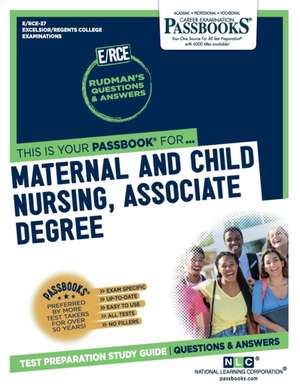 Maternal and Child Nursing, Associate Degree (Rce-37): Passbooks Study Guide Volume 37 de National Learning Corporation