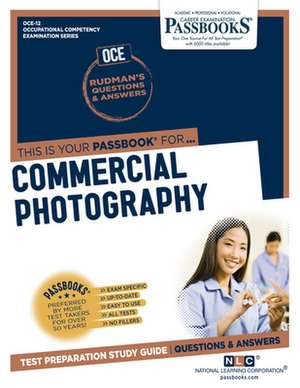 Commercial Photography (Oce-12): Passbooks Study Guide Volume 12 de National Learning Corporation