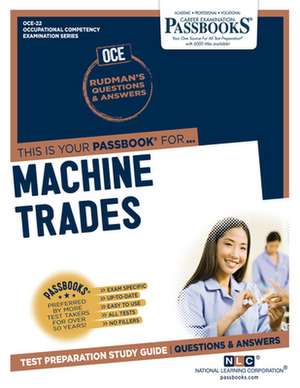 Machine Trades (Oce-22): Passbooks Study Guide Volume 22 de National Learning Corporation