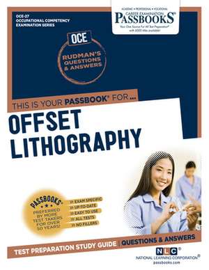 Offset Lithography (Oce-27): Passbooks Study Guide Volume 27 de National Learning Corporation