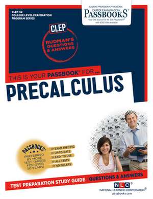 Precalculus (Clep-52): Passbooks Study Guide Volume 52 de National Learning Corporation