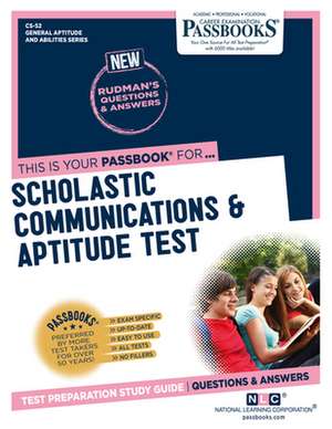 Scholastic Communications & Aptitude Test (Cs-52): Passbooks Study Guide Volume 52 de National Learning Corporation