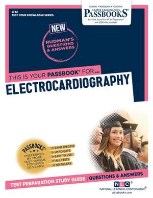 Electrocardiography (Q-52): Passbooks Study Guide Volume 52 de National Learning Corporation