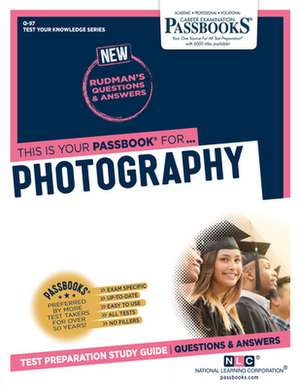 Photography (Q-97): Passbooks Study Guide Volume 97 de National Learning Corporation