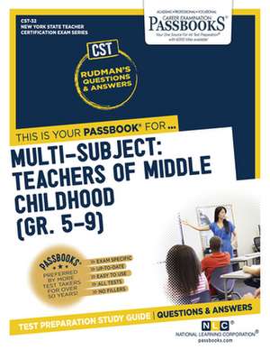 Multi-Subject: Teachers of Middle Childhood (Gr 5-9) (Cst-32): Passbooks Study Guide Volume 32 de National Learning Corporation