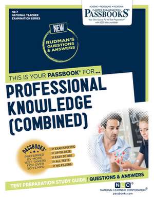 Professional Knowledge (Combined) (Nc-7): Passbooks Study Guide de National Learning Corporation