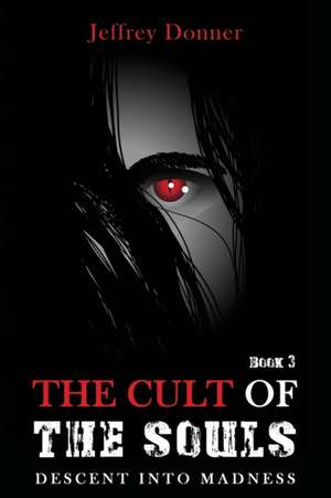 The Cult of the Souls de Jeffrey Donner