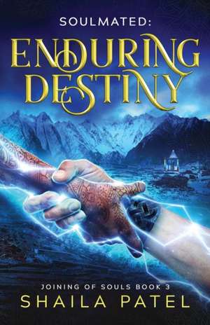 Enduring Destiny de Shaila Patel