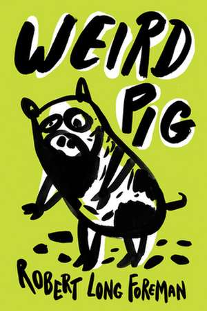 Weird Pig de Robert Long Foreman