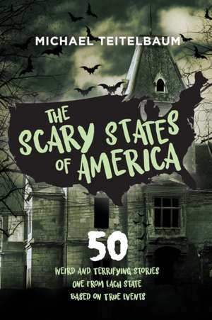 The Scary States of America de Michael Teitelbaum