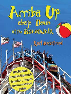 Arriba Up, Abajo Down at the Boardwalk de Karl Beckstrand