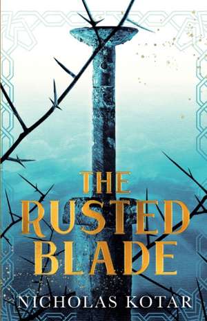 The Rusted Blade de Nicholas Kotar