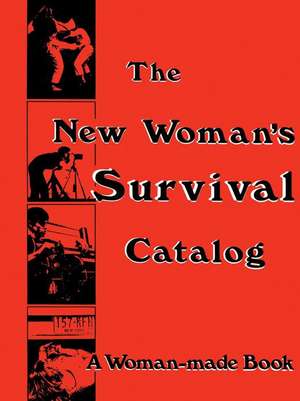 The New Woman's Survival Catalog de Kirsten Grimstad