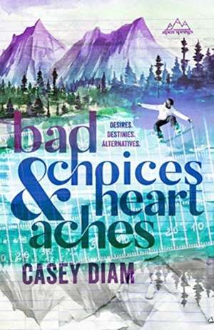 Bad Choices and Heartaches de Casey Diam