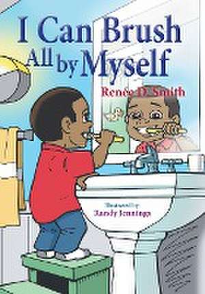 I Can Brush All by Myself de Renée D Smith