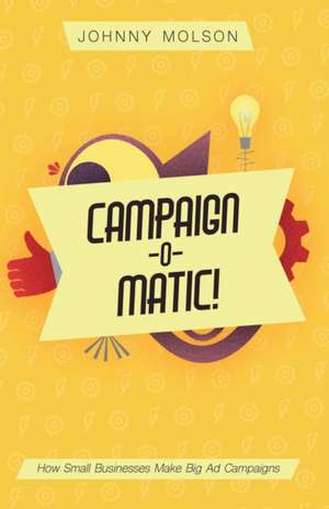 Campaign-O-Matic! de Johnny Molson