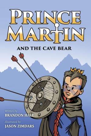 Prince Martin and the Cave Bear de Brandon Hale