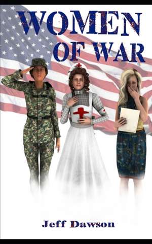 Women of War de Jeff Dawson