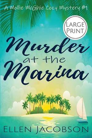 Murder at the Marina de Ellen Jacobson