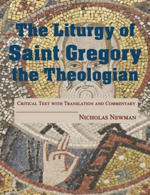 The Liturgy of Saint Gregory the Theologian de Nicholas Newman