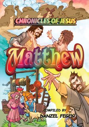 Matthew: Chronicles of Jesus de Danzel Fegen