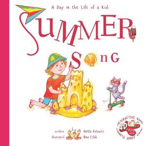 Summer Song: A Day In The Life Of A Kid de Anetta Kotowicz