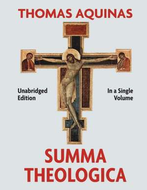 Summa Theologica Complete in a Single Volume de Thomas Aquinas