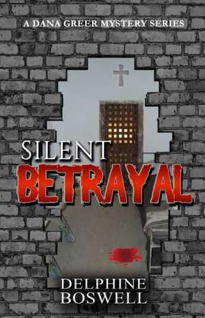 Silent Betrayal de Delphine Boswell