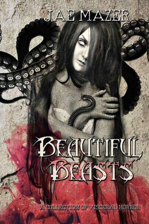 Beautiful Beasts de Jae Mazer