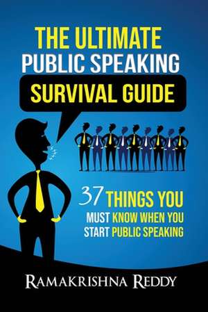 The Ultimate Public Speaking Survival Guide de Ramakrishna Reddy